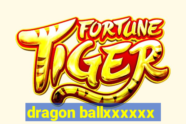 dragon ballxxxxxx